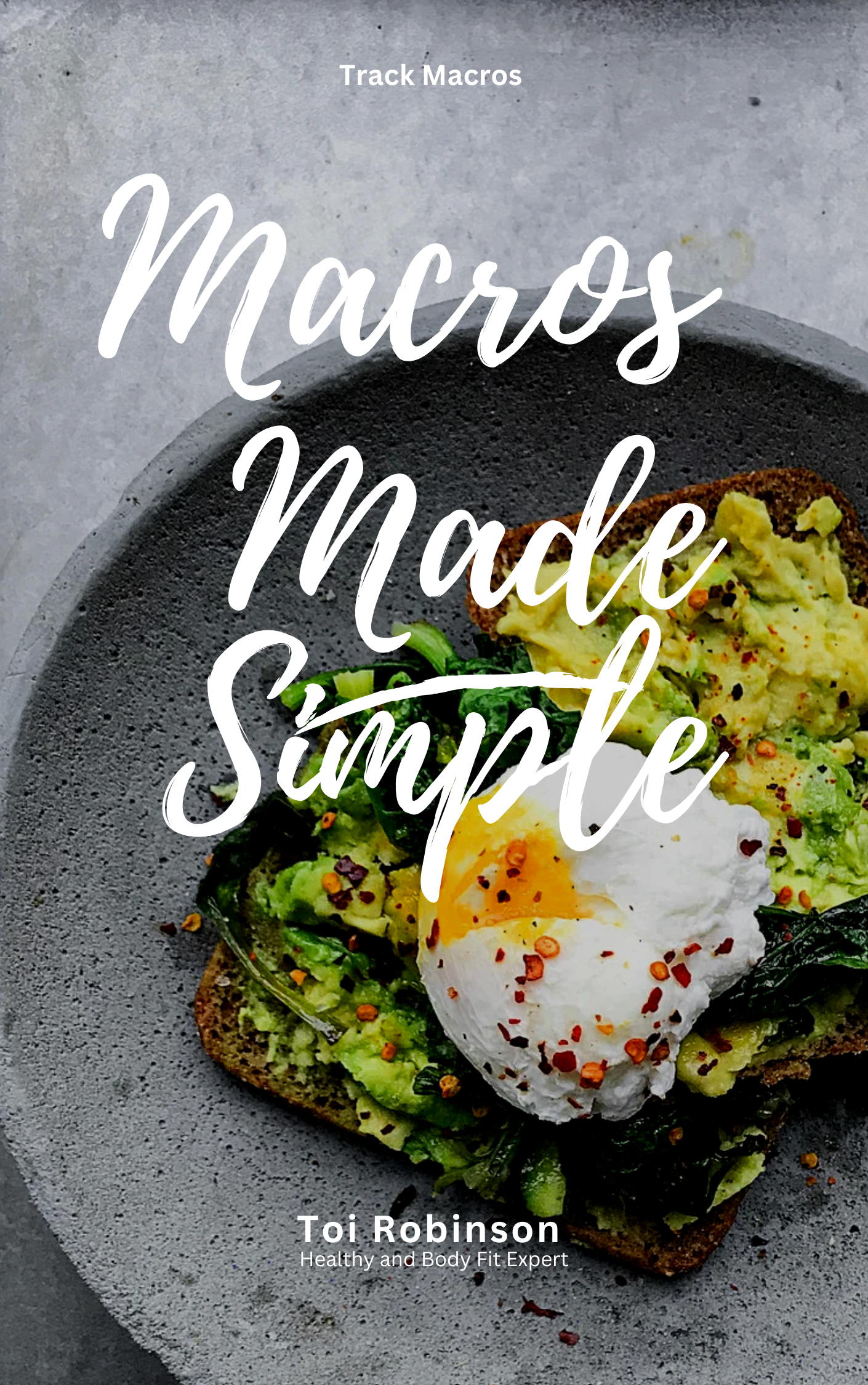 Macros Made Easy: How to Calculate and Track Macros
